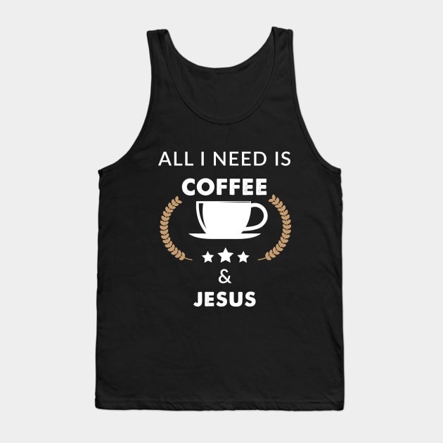 All I need is coffee & Jesus Tank Top by captainmood